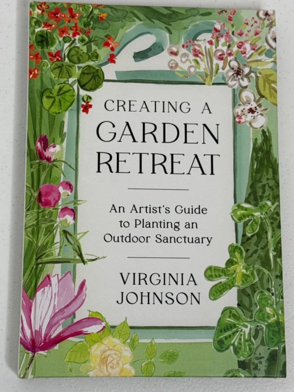Creating a Garden Retreat: An Artist's Guide to Planting Hardcover Design Book